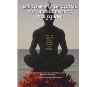 Les Sommets de Corail sur les Jugements des Djinns: tout ce que tu n’as jamais lu sur les djinns...