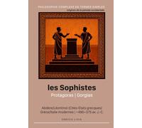 Les sophistes : Protagoras, Gorgias