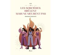 Les sorcières brûlent mais ne meurent pas: Féminisme et résistance