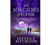 Les Sorcières d’Écosse: Maîtres des Songes : les Chroniques Akashiques - Tome 4