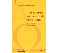 Les sources de la morale chrétienne: Sa méthode, son contenu, son histoire