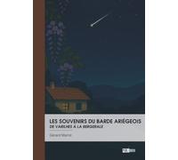Les souvenirs du barde Ariégeois: De Varilhes à la Bergerale