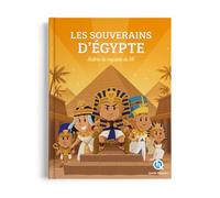 Les souverains d'Egypte: Maîtres du royaume du Nil