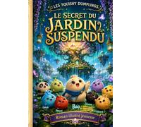 Les Squishy Dumplings: Tome 3 : Le Secret du Jardin Suspendu
