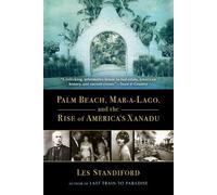 Les Standiford Palm Beach, Mar-A-Lago, and the Rise of America's Xan (Tascabile)
