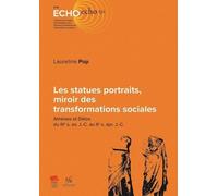Les Statues Portraits, Miroir Des Transformations Sociales: Athenes Et Delos Du Iiie S. Av. J.-c. Au IIE S. Apr. J.-c.: 11