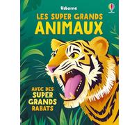 Les super grands animaux: Avec de super grands rabats