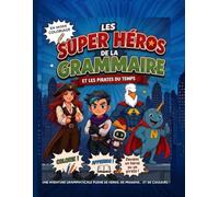 Les Super-Héros de la Grammaire et les Pirates du Temps: Livre de coloriage éducatif pour apprendre en s’amusant