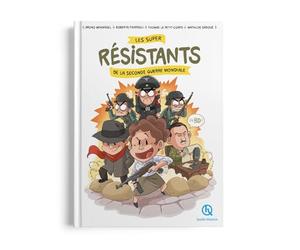 Les super résistants de la Seconde Guerre mondiale: Les méchants n'ont qu'à bien se tenir !