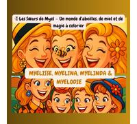 Les Sœurs de Myel - Un monde d’abeilles, de miel et de magie à colorier: Myelisse & Myelina, & Myelinda & Myelodie