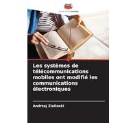 Les systèmes de télécommunications mobiles ont modifié les communications électroniques