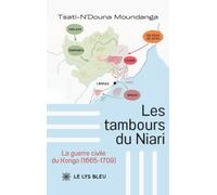 Les tambours du Niari: La guerre civile du Kongo (1665-1709)