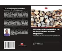 Les taux de conversion de trois essences de bois tropicaux: Une étude de cas chez Logs and Lumber Limited, Kumasi
