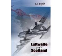 Les Taylor Luftwaffe Over Scotland (Tascabile)