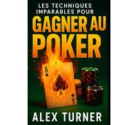 Les techniques imparables pour gagner au poker