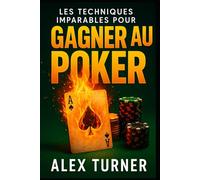 Les techniques imparables pour gagner au poker