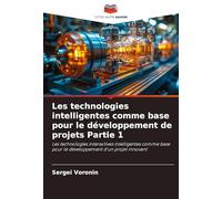Les technologies intelligentes comme base pour le développement de projets Partie 1: Les technologies interactives intelligentes comme base pour le développement d'un projet innovant