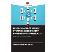 LES TECHNOPARCS DANS LE SYSTEME D'ENSEIGNEMENT SUPERIEUR DE L'OUZBEKISTAN: LEURS PERSPECTIVES DE MISE EN ¿UVRE