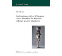 Les temples égyptiens à l'épreuve des Ptolémées et des Romains: richesse, gestio