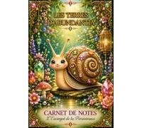 Les Terres d'Abundantia - Les Carnets de Notes : L'Escargot de la Persévérence: Les Gardiens des Terres d'Abundantia