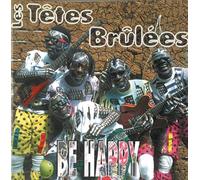 Les Têtes Brulees - Be Happy