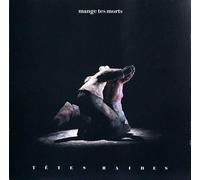 Les tetes raides - Mange Tes Morts
