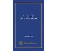 Les théories physico-chimiques (Edizione francese)