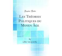 Les Théories Politiques du Moyen Âge (Classic Reprint)