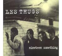 Les Thugs - Nineteen Something