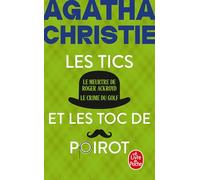 Les Tics et les Toc de Poirot: Le meurtre de Roger Ackroyd ; Le crime du Golf