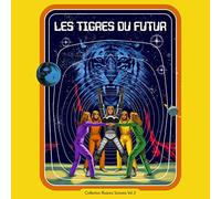 Les Tigres Du Futur - Collection Illusions Sonores Vol. 3