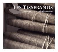LES TISSERANDS - LES TISSERANDS