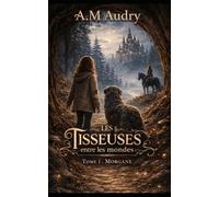 Les Tisseuses entre les mondes: Tome 1 : Morgane
