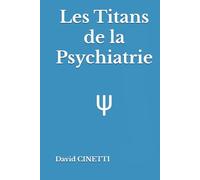 Les Titans de la Psychiatrie