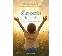 Les tout-petits défunts: Récits de foi et de consolation
