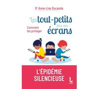 Les tout-petits face aux écrans: Comment les protéger