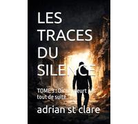 LES TRACES DU SILENCE: TOME 3 : On ne meurt pas tout de suite
