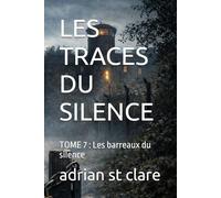 LES TRACES DU SILENCE: TOME 7 : Les barreaux du silence