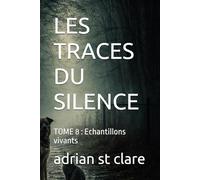 LES TRACES DU SILENCE: TOME 8 : Echantillons vivants