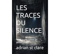 LES TRACES DU SILENCE: TOME 9 : La rumeur du dernier étage