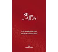 Les transformations du droit administratif: 80 ans de l'AJDA