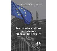 Les transformations européennes du droit des sociétés: Actes du colloque organis par l'Institut de recherche en droit des affaires de Paris (IRDA ... Paris-Panthéon-Assas, le 14 juin 2022