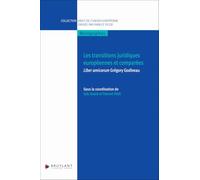Les transitions juridiques européennes et comparées: Liber amicorum Grégory Godiveau