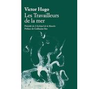 Les travailleurs de la mer: Précédé de L'Archipel de la Manche
