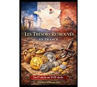 les trésors retrouvés en france