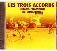 Les Trois Accords - Grand champion international de course
