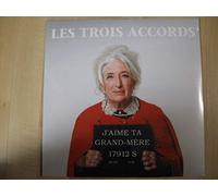 Les Trois Accords - J'Aime ta Grand-Mere