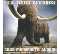 Les Trois Accords - Le Gros Mamouth