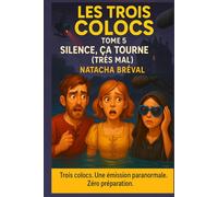Les Trois Colocs Tome 5 Silence, ça tourne (très mal): Une émission paranormale zéro préparation