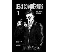 LES TROIS CONQUÉRANTS : PARTIE 1: Silver Smile - Saison 1 - Episode 1 à 4